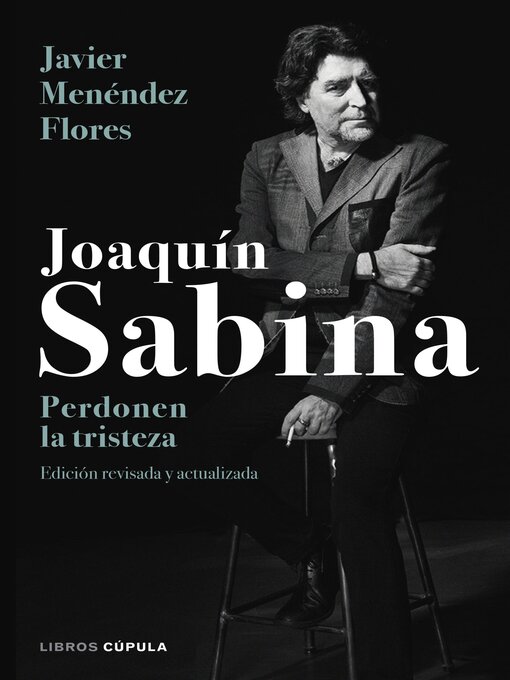 Title details for Joaquín Sabina. Perdonen la tristeza by Javier Menéndez Flores - Available